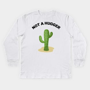 Not a Hugger Kids Long Sleeve T-Shirt